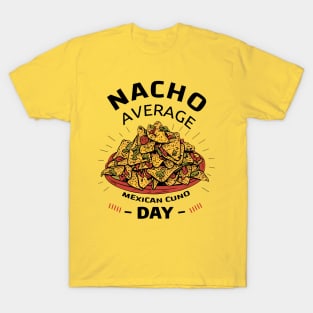 Nacho Average Day T-Shirt